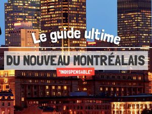 Guide Ultime du nouveau Montréalais 2017 | Montréal CityCrunch