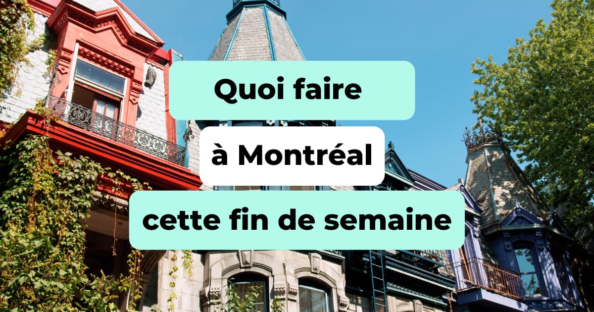 Quoi Faire A Montreal Ce Week End Selection Du 25 26 Et 27 Juin 2021